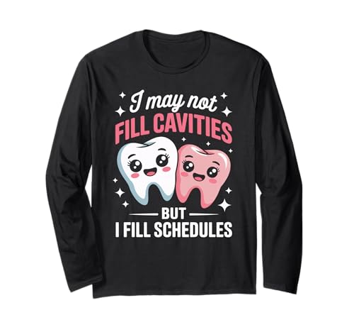 Lustiger Zahnspruch I May Not Fill Cavities Humor Frauen Männer Langarmshirt von Dental Receptionist Assistant Office Staff Lovers