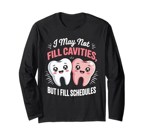 Lustiger Zahnspruch I May Not Fill Cavities Humor Frauen Männer Langarmshirt von Dental Receptionist Assistant Office Staff Lovers