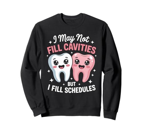Lustiger Zahnspruch I May Not Fill Cavities Humor Frauen Männer Sweatshirt von Dental Receptionist Assistant Office Staff Lovers