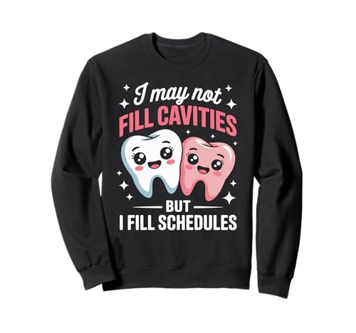 Lustiger Zahnspruch I May Not Fill Cavities Humor Frauen Männer Sweatshirt von Dental Receptionist Assistant Office Staff Lovers