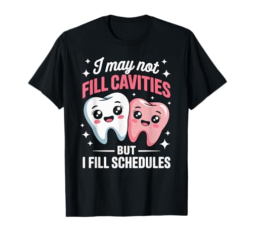 Lustiger Zahnspruch I May Not Fill Cavities Humor Frauen Männer T-Shirt von Dental Receptionist Assistant Office Staff Lovers
