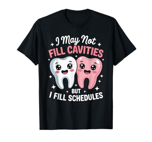 Lustiger Zahnspruch I May Not Fill Cavities Humor Frauen Männer T-Shirt von Dental Receptionist Assistant Office Staff Lovers