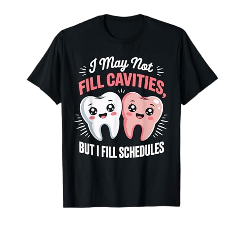 Lustiger Zahnspruch I May Not Fill Cavities Humor Frauen Männer T-Shirt von Dental Receptionist Assistant Office Staff Lovers