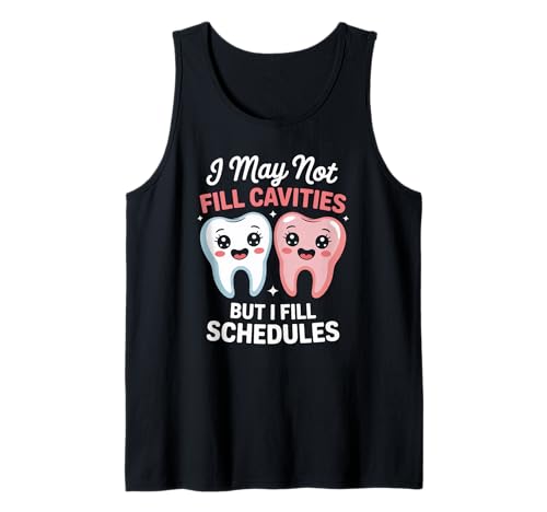 Lustiger Zahnspruch I May Not Fill Cavities Humor Frauen Männer Tank Top von Dental Receptionist Assistant Office Staff Lovers