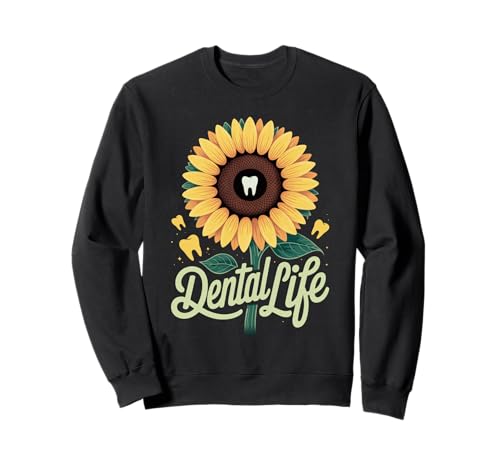 Lustiger Zahnspruch Sonnenblume Zahn Leben Humor Frauen Männer Sweatshirt von Dentist Hygienist Assistant Dental Care Flower Fan