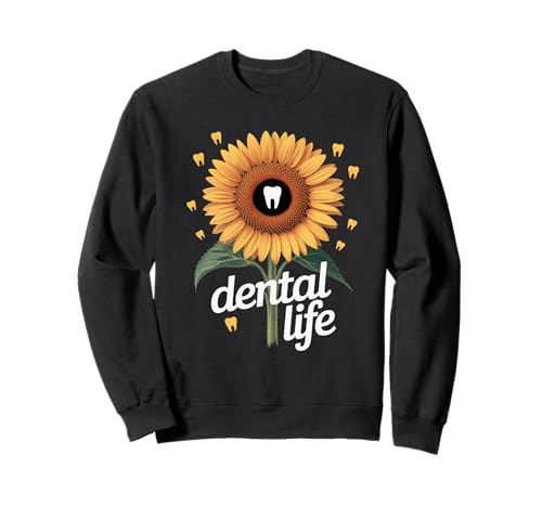 Lustiger Zahnspruch Sonnenblume Zahn Leben Humor Frauen Männer Sweatshirt von Dentist Hygienist Assistant Dental Care Flower Fan