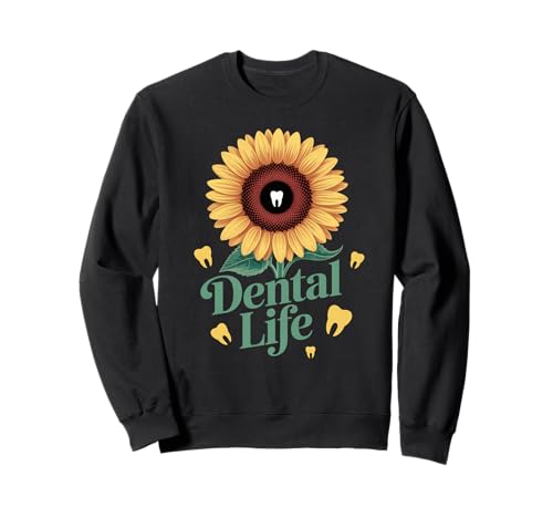 Lustiger Zahnspruch Sonnenblume Zahn Leben Humor Frauen Männer Sweatshirt von Dentist Hygienist Assistant Dental Care Flower Fan
