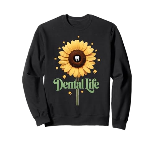 Lustiger Zahnspruch Sonnenblume Zahn Leben Humor Frauen Männer Sweatshirt von Dentist Hygienist Assistant Dental Care Flower Fan