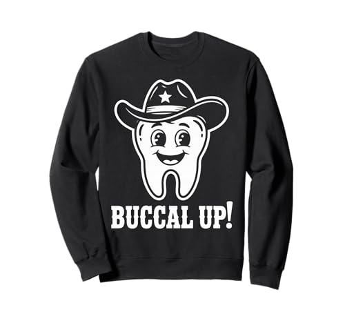 Lustiger Zahnspruch Buccal Up Cowboy Zahn Humor Frauen Männer Sweatshirt von Dentist Hygienist Dental Assistant Western Fans