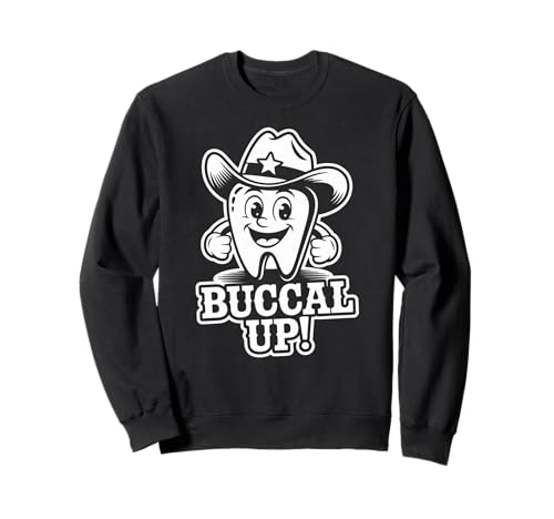 Lustiger Zahnspruch Buccal Up Cowboy Zahn Humor Frauen Männer Sweatshirt Lustiger Zahnspruch Buccal Up Cowboy Zahn Humor Frauen Männer Sweatshirt von Dentist Hygienist Dental Assistant Western Fans