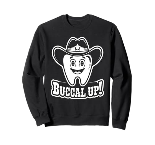 Lustiger Zahnspruch Buccal Up Cowboy Zahn Humor Frauen Männer Sweatshirt Lustiger Zahnspruch Buccal Up Cowboy Zahn Humor Frauen Männer Sweatshirt von Dentist Hygienist Dental Assistant Western Fans