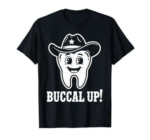 Lustiger Zahnspruch Buccal Up Cowboy Zahn Humor Frauen Männer T-Shirt von Dentist Hygienist Dental Assistant Western Fans