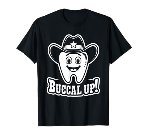 Lustiger Zahnspruch Buccal Up Cowboy Zahn Humor Frauen Männer T-Shirt Lustiger Zahnspruch Buccal Up Cowboy Zahn Humor Frauen Männer T-Shirt von Dentist Hygienist Dental Assistant Western Fans