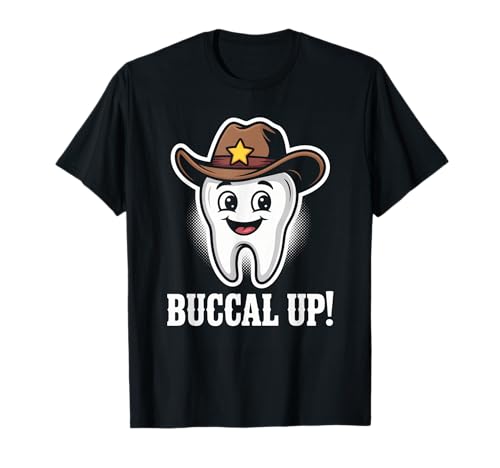 Lustiger Zahnspruch Buccal Up Cowboy Zahn Humor Frauen Männer T-Shirt Lustiger Zahnspruch Buccal Up Cowboy Zahn Humor Frauen Männer T-Shirt von Dentist Hygienist Dental Assistant Western Fans