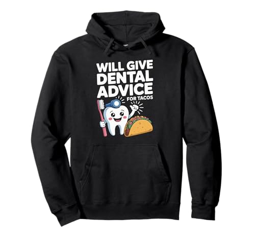 Lustiger Spruch gibt Zahnberatung für Tacos Gag Frauen Männer Pullover Hoodie von Dentist Hygienist Taco Lovers Dental Food Fans