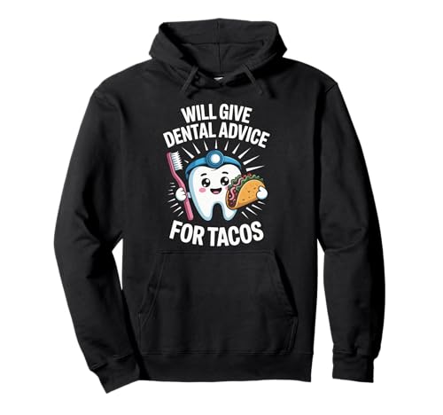 Lustiger Spruch gibt Zahnberatung für Tacos Gag Frauen Männer Pullover Hoodie von Dentist Hygienist Taco Lovers Dental Food Fans