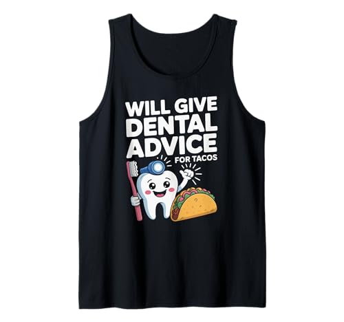 Lustiger Spruch gibt Zahnberatung für Tacos Gag Frauen Männer Tank Top von Dentist Hygienist Taco Lovers Dental Food Fans
