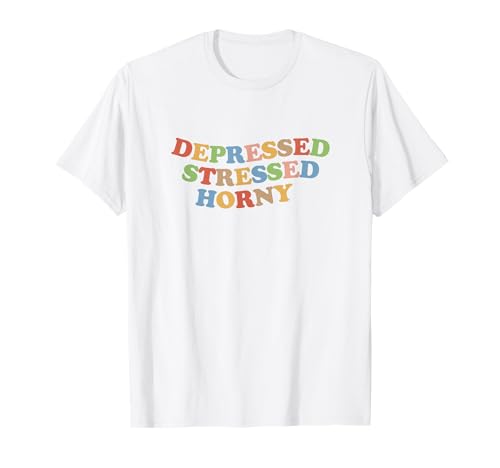 Depressed Stressed Horny Shirt Damen und Herren Funny Retro T-Shirt Depressed Stressed Horny Shirt Damen und Herren Funny Retro T-Shirt von Depressed Stressed Horny Shirts for Men and Women