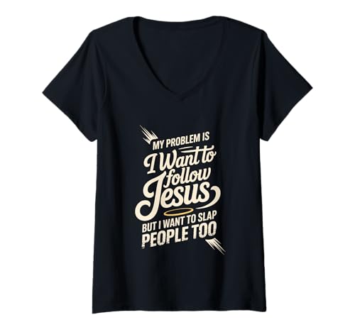 Damen I Follow Jesus But I Still Want to Slap People - T-Shirt mit V-Ausschnitt Damen I Follow Jesus But I Still Want to Slap People - T-Shirt mit V-Ausschnitt von Der Glaube trifft Sass -Witze
