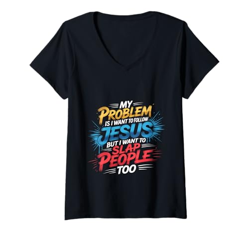 Damen I Follow Jesus But I Still Want to Slap People T-Shirt mit V-Ausschnitt Damen I Follow Jesus But I Still Want to Slap People T-Shirt mit V-Ausschnitt von Der Glaube trifft Sass -Witze