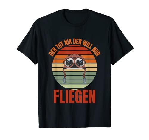 Herren Der Tut Nix Der Will Nur Fliegen - Lustiges Flieger T-Shirt von Der Tut Nix Der Will Nur Fliegen SHOP