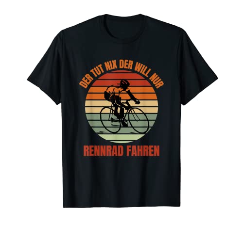 Herren Der Tut Nix Der Will Nur Rennrad Fahren - Fahrrad Spruch T-Shirt Herren Der Tut Nix Der Will Nur Rennrad Fahren - Fahrrad Spruch T-Shirt von Der Tut Nix Der Will Nur Rennrad Fahren SHOP