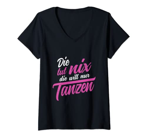 Damen Die tut nix die will nur tanzen Salsa Tango Tänzer T-Shirt mit V-Ausschnitt von Der Tut Nix der & die Will nur Sprüche