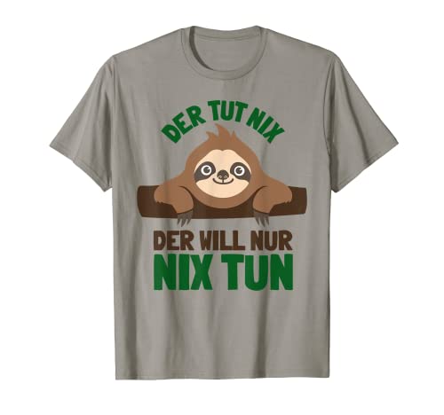 Herren Der tut nix Der will nur nix tun - Faultier Faulpelz Chiller T-Shirt von Der tut nix Die tut nix Will nur nix tun faul sein