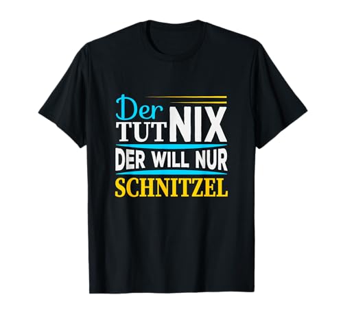 Der tut nix der will nur Schnitzel I Lustiger Spruch Männer T-Shirt Der tut nix der will nur Schnitzel I Lustiger Spruch Männer T-Shirt von Der tut nix der will nur Schnitzel Spruch Herren