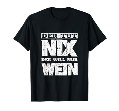 Herren Der tut nix der will nur zur Weinprobe an der Mosel T-Shirt von Der tut nix der will nur
