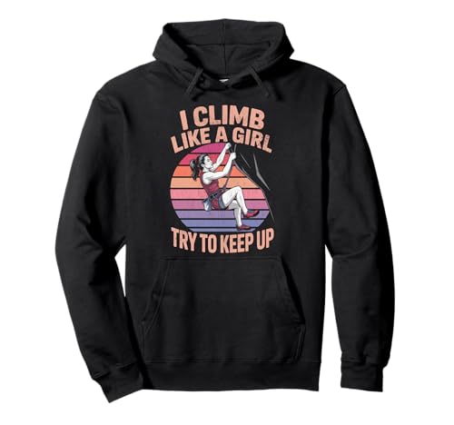 Süß, ich klettere wie EIN Mädchen, Coole Freeclimbing-Liebhaber Pullover Hoodie von Design Proud Girl Rock Climber