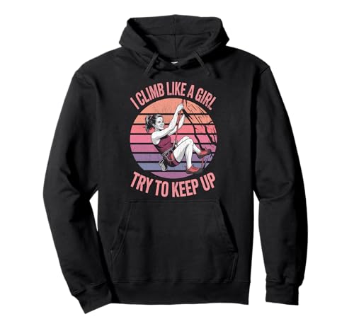 Süß, ich klettere wie EIN Mädchen, Coole Freeclimbing-Liebhaber Pullover Hoodie von Design Proud Girl Rock Climber