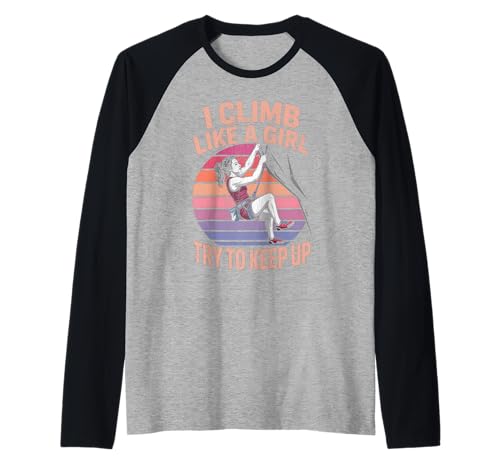 Süß, ich klettere wie EIN Mädchen, Coole Freeclimbing-Liebhaber Raglan von Design Proud Girl Rock Climber