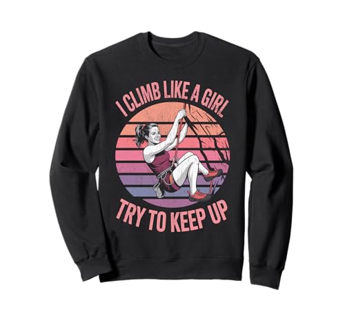 Süß, ich klettere wie EIN Mädchen, Coole Freeclimbing-Liebhaber Sweatshirt von Design Proud Girl Rock Climber