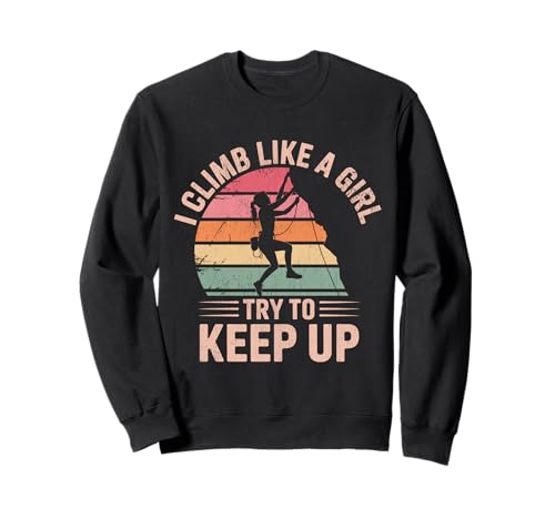 Süß, ich klettere wie EIN Mädchen, Coole Freeclimbing-Liebhaber Sweatshirt von Design Proud Girl Rock Climber