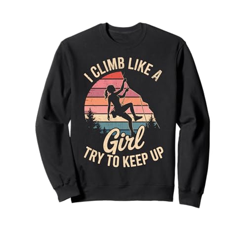 Süß, ich klettere wie EIN Mädchen, Coole Freeclimbing-Liebhaber Sweatshirt von Design Proud Girl Rock Climber