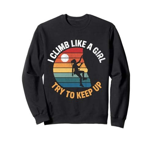 Süß, ich klettere wie EIN Mädchen, Coole Freeclimbing-Liebhaber Sweatshirt von Design Proud Girl Rock Climber