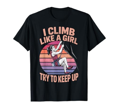 Süß, ich klettere wie EIN Mädchen, Coole Freeclimbing-Liebhaber T-Shirt von Design Proud Girl Rock Climber