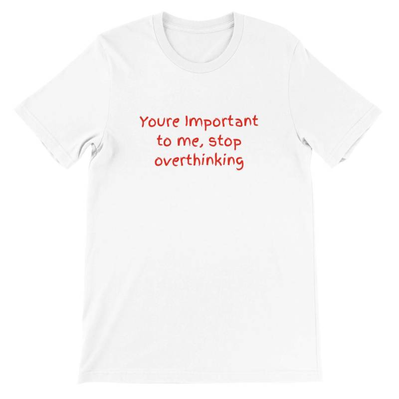 Stop Overthinking - Emotionales Premium Unisex T-Shirt Mit Rundhalsausschnitt Statement Design von Design247official