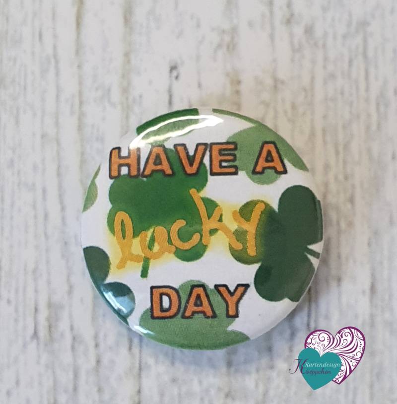 Button/ Pin Have A Luck Day von DesignKoeppchen