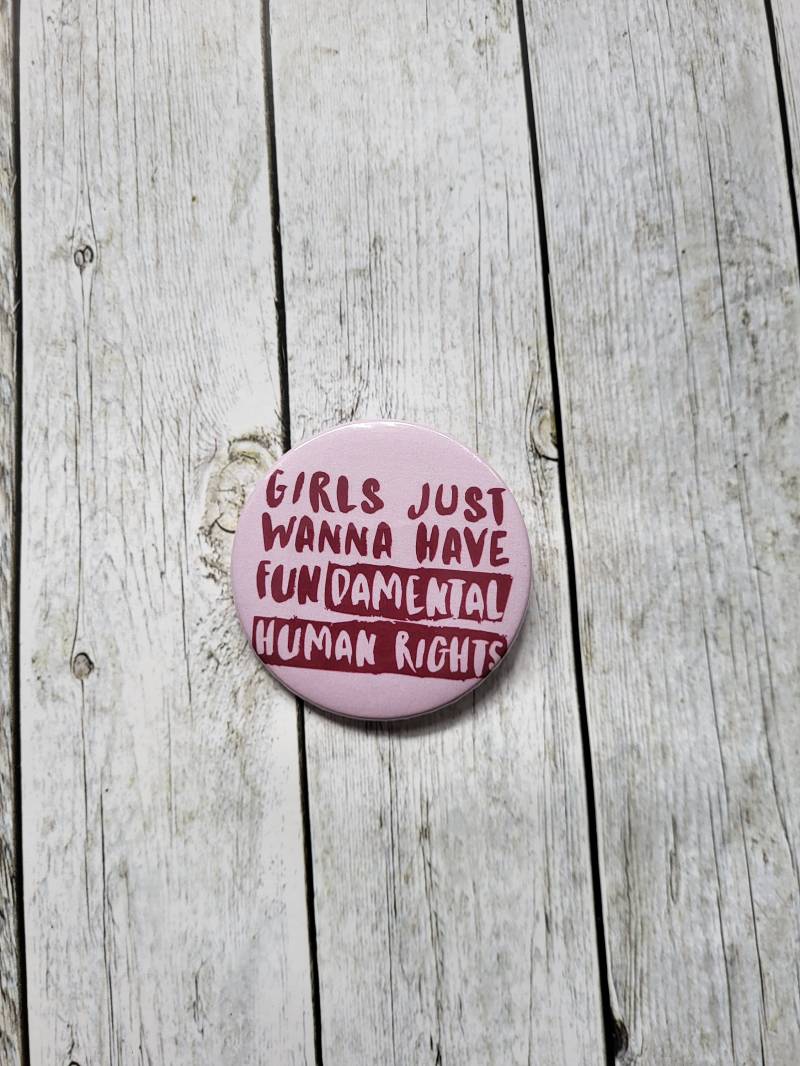 Button Girls Just Wanna Have Fundamental Human Rights von DesignKoeppchen