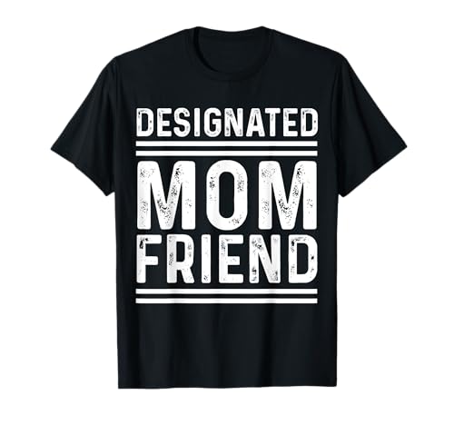 Designated Mama Friend Funny Friends Group Squad T-Shirt von Designated Mom Friend Funny Friends Group Squad