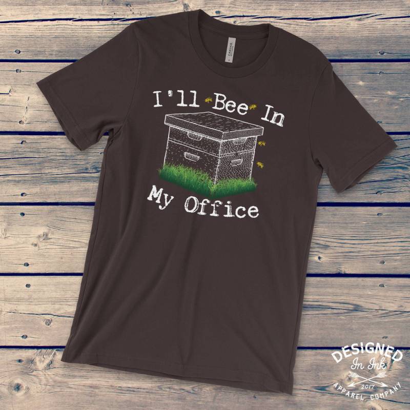 I'll Bee in My Office | Bienenshirt Bienen Save The Bees Imker Shirt Bienenzucht Honigbienen Geschenk T-Shirt von DesignedInInkApparel