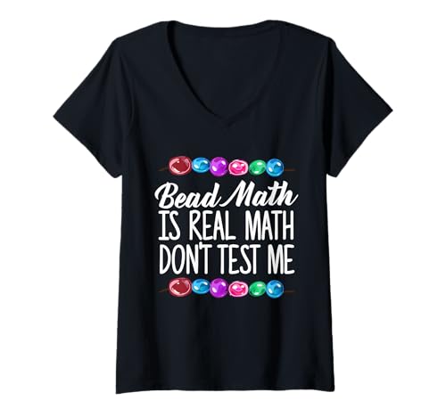 Damen Bead Math Is Real Math Dont Test Me Beading T-Shirt mit V-Ausschnitt von Designs Handgemachter Schmuck Perlen Kunst