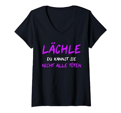 Lächle Du Kannst Sie Nicht Alle Töten Frauen Schlechte Laune T-Shirt mit V-Ausschnitt Lächle Du Kannst Sie Nicht Alle Töten Frauen Schlechte Laune T-Shirt mit V-Ausschnitt von Designs Humor Ironie Damen Herren Oberteil Männer