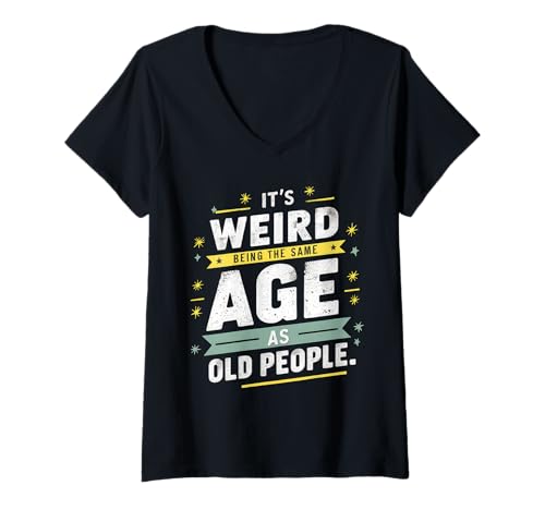 Damen Es ist komisch, genauso alt zu Sein wie alte Leute. Retro-Sarkastisch T-Shirt mit V-Ausschnitt von Designs for Older Generation X-ers