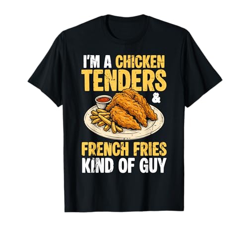 Im A Chicken Tenders French Fries Kind of Guy T-Shirt von Designs für Hühnerzüchter