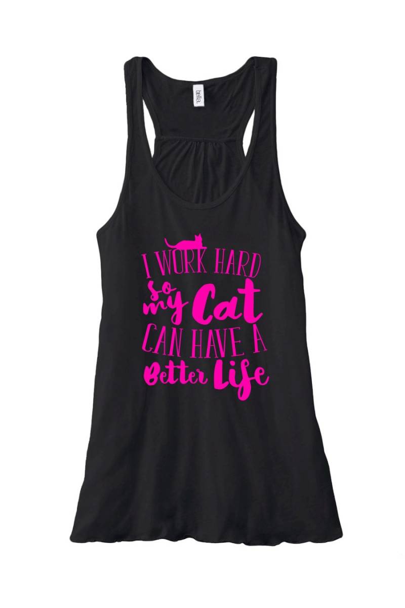 Ich Arbeite Hart, Damit Meine Katze/N Ein Besseres Leben Haben Können - Flowy Racerback Tank von DesignsFromJess