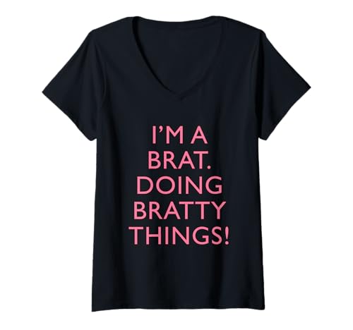 Damen I am a Brat Doing Bratty Things Lustiges modernes Design T-Shirt mit V-Ausschnitt von Designtigrate Brat Memorabilia