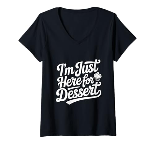 Damen Ich Bin nur zum Nachtisch Hier, Sweet Treat Lover T-Shirt mit V-Ausschnitt Damen Ich Bin nur zum Nachtisch Hier, Sweet Treat Lover T-Shirt mit V-Ausschnitt von Dessert Enthusiasts United Apparel Co.